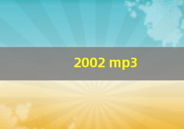 2002 mp3